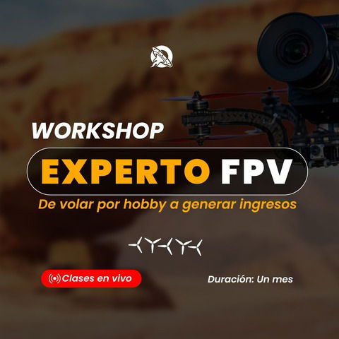 WORKSHOP Experto FPV: De volar por hobby a generar ingresos