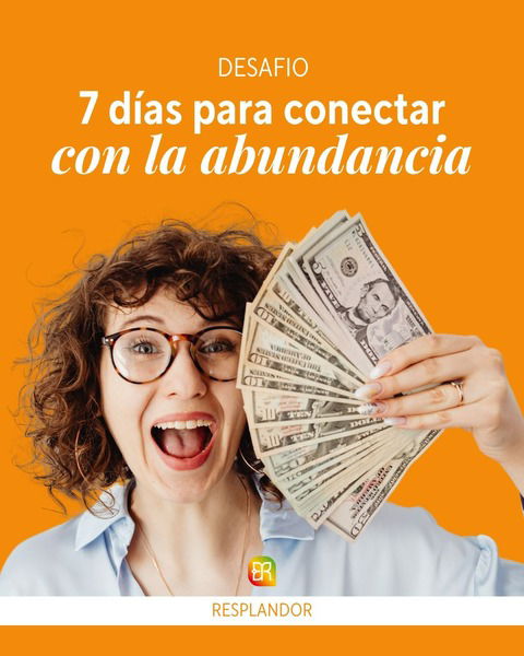 7 días para conectar con la abundancia