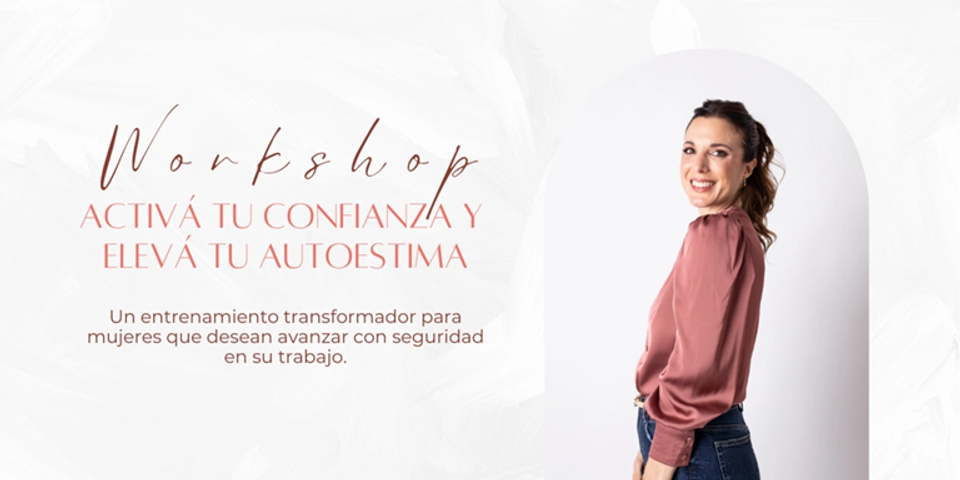 Workshop “Activá tu confianza y elevá tu autoestima