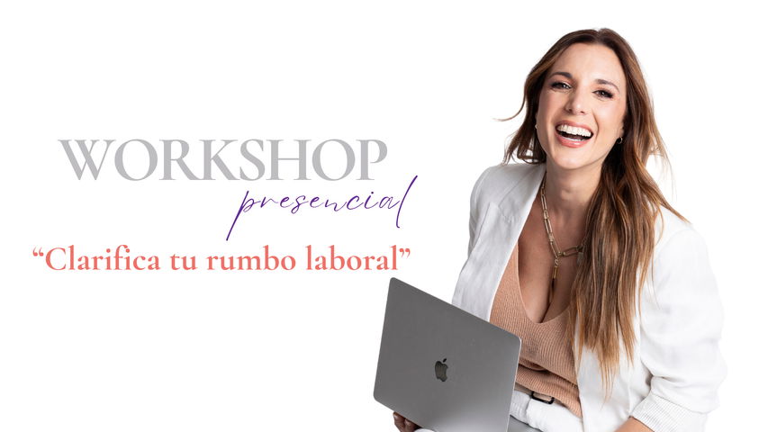 Workshop Clarifica tu rumbo profesional