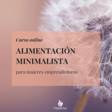 Curso de Alimentación Minimalista para Mujeres Emprendedoras-Online