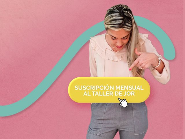 SUSCRIPCIÓN MENSUAL AL TALLER DE JOR