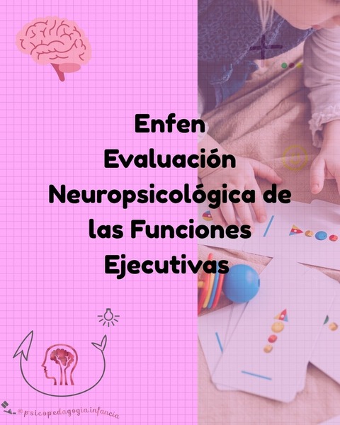 Enfen: Evaluación Neuropsicológica de las Funciones Ejecutivas. 