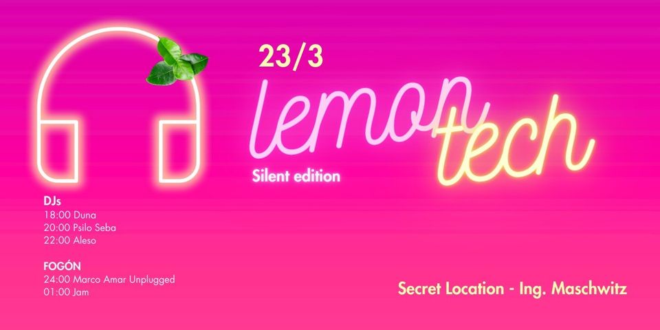 Lemon Tech II  - Silent Edition (Evento Cancelado)