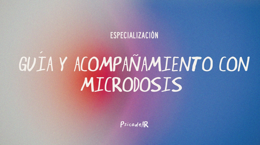 Especialización: Guía y Acompañamiento con Microdosis (pago total)