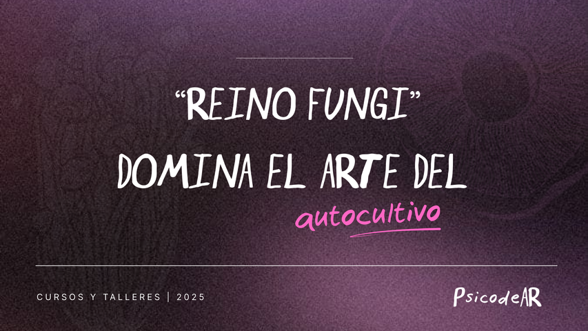 Curso Reino Fungi: Domina el Arte del Autocultivo