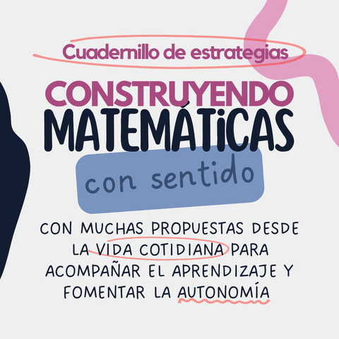 Cuadernillo - Construyendo nociones matemáticas con sentido