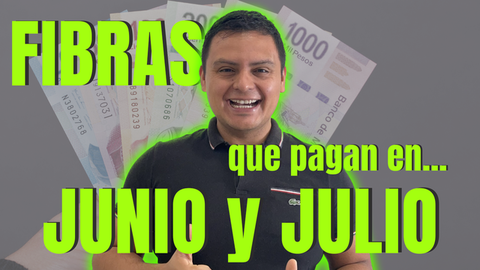 FIBRAS que pagarán distribuciones en junio y julio 2025