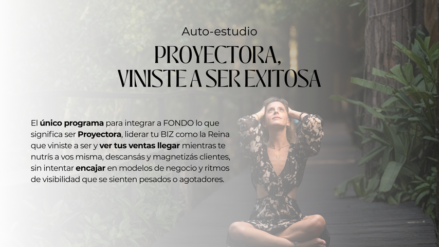 Proyectora, viniste a ser exitosa