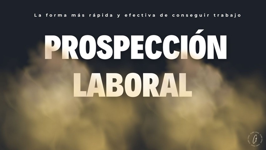 Prospección Laboral, la forma más rápida y efectiva de conseguir trabajo