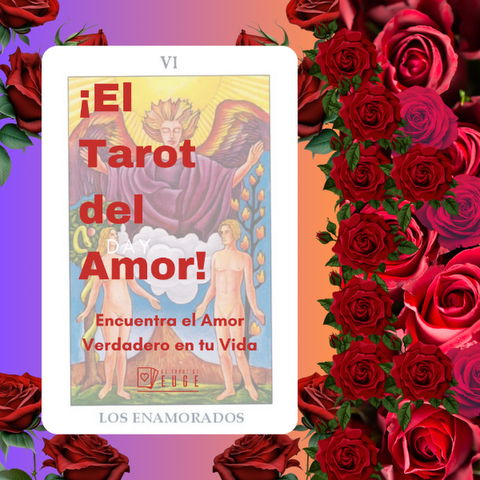 El Tarot del Amor (Encuentra el Amor Verdadero en tu Vida)