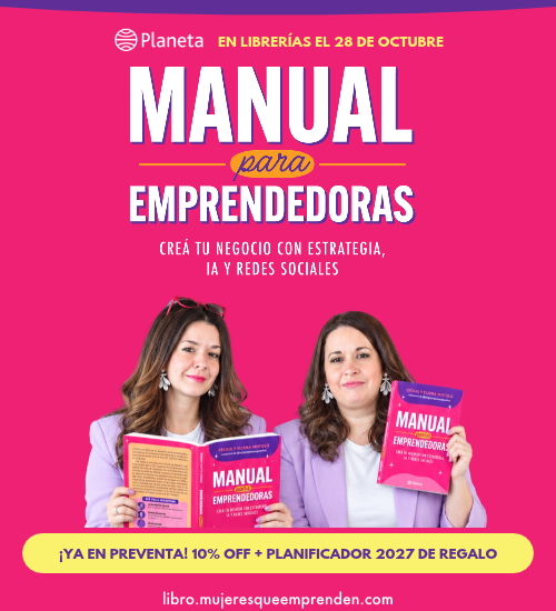 Manual para emprendedoras de Cecilia y Eliana Motolo, Editorial Planeta. En librerías el 29 de octubre. Preventa con 10% OFF y Planificador 2027 de regalo.