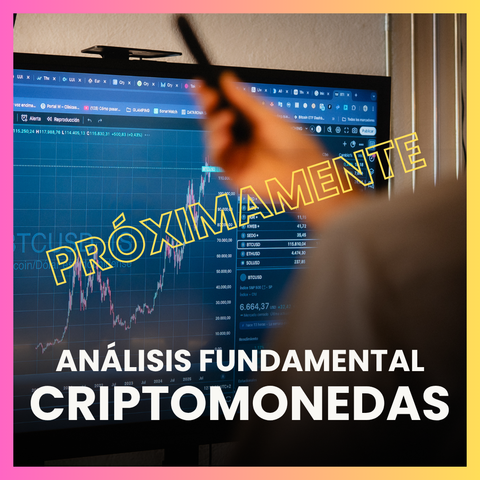 CRIPTOMONEDAS: ANÁLISIS FUNDAMENTAL (PROXIMAMENTE)