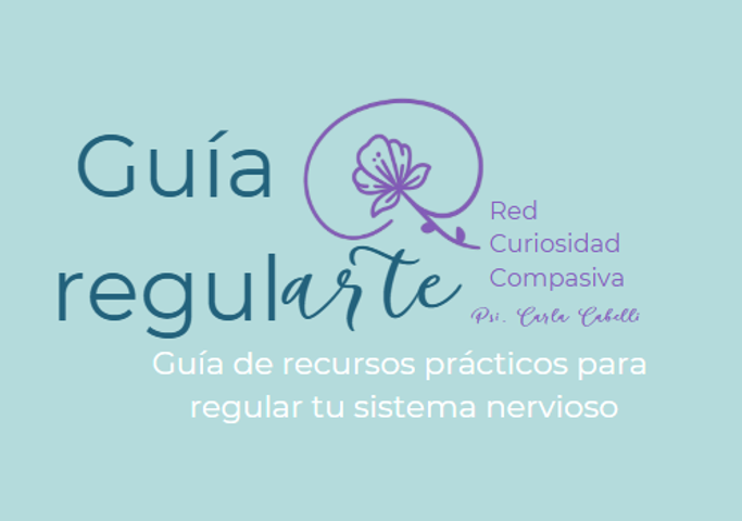 REGULARTE - Guía de recursos prácticos informados en Trauma para regular tu sistema nervioso