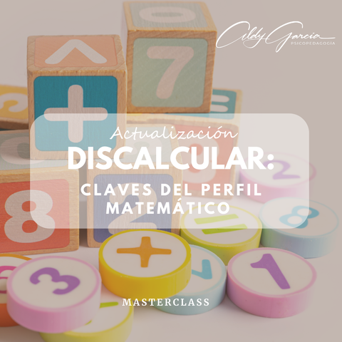 Discalcular: Claves del Perfil Matemático