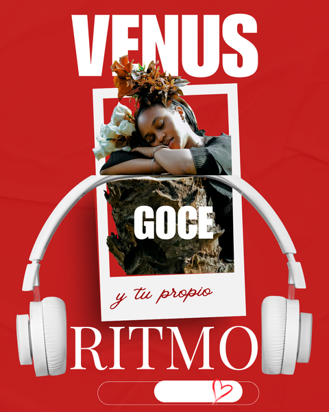🌹🎧Venus, Goce y tu propio ritmo 