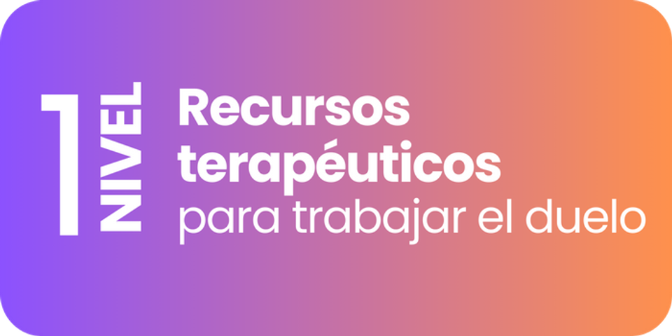 Seminario Nivel 1: Recursos terapéuticos para trabajar el duelo