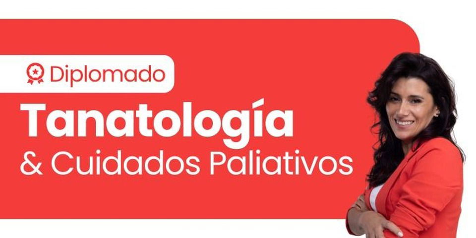 Diplomado en Tanatología y Cuidados Paliativos