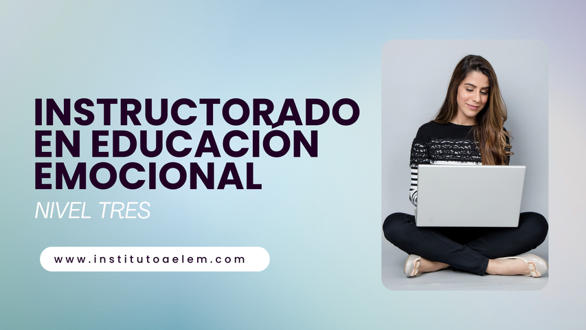 INSTRUCTORADO EN EDUCACIÓN EMOCIONAL - NIVEL TRES