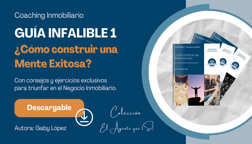 Guía Infalible de Coaching Inmobiliario 1 - Cómo construir una mente exitosa