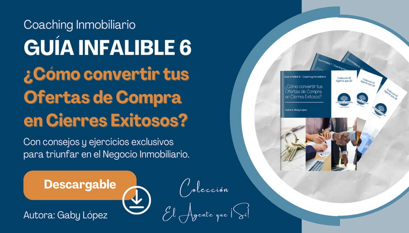 Guía Infalible de Coaching Inmobiliario 6 - ¿Cómo convertir tus Ofertas de Compra en Cierres Exitosos?