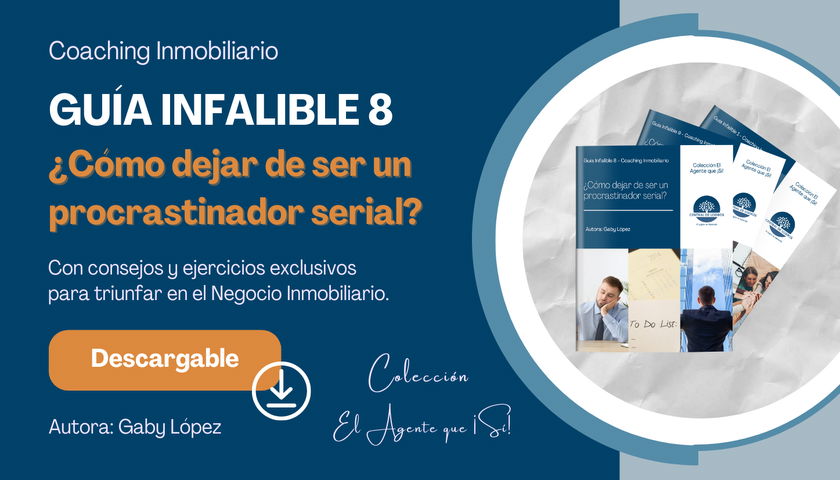 Guía Infalible de Coaching Inmobiliario 8 - ¿Cómo dejar de ser un procrastinador serial?