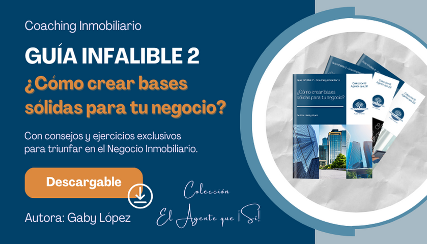 Guía Infalible de Coaching Inmobiliario 2 - ¿Cómo crear bases sólidas para tu negocio?