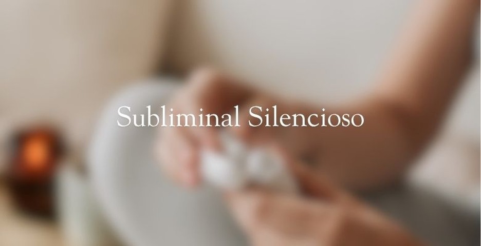 Subliminal Silencioso amor propio