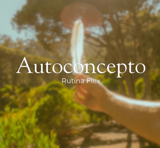 Rutina Flex/Autoconcepto