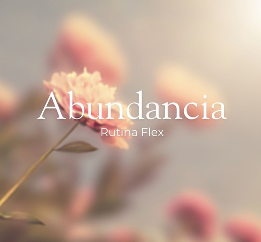 Rutina Flex/Abundancia