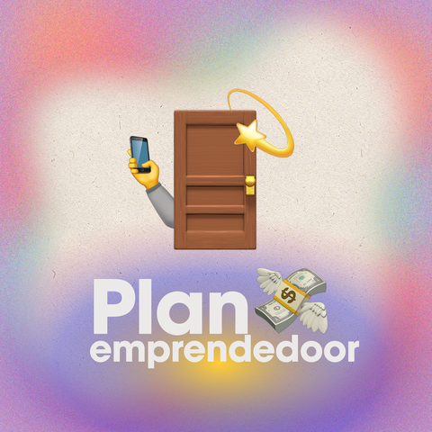 PLAN EMPRENDEDOOR - NUEVO INICIO MUY PRONTO 2025