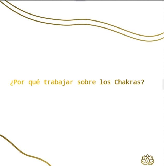 ¿Por qué resultaría importante trabajar sobre los Chakras?