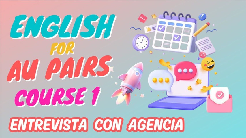 CURSO 1 PREPARACIÓN PARA LA ENTREVISTA CON AGENCIA AU PAIRS