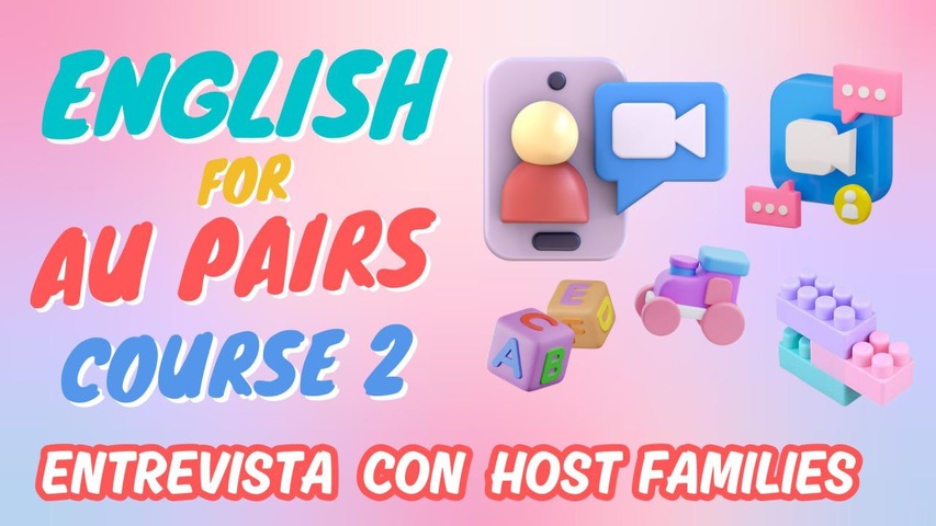 CURSO 2 PREPARACIÓN ENTREVISTA CON HOST FAMILIES