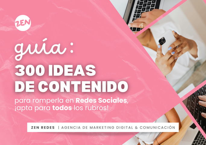 Guía: 300 IDEAS DE CONTENIDO para romperla en Redes Sociales, ¡apta para todos los rubros!