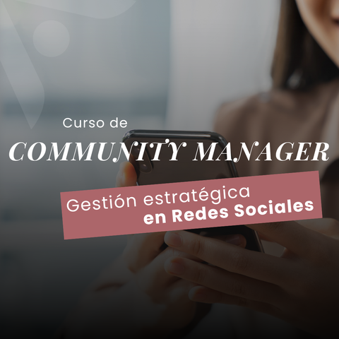 Curso de Community Manager: Gestión estratégica en Redes Sociales