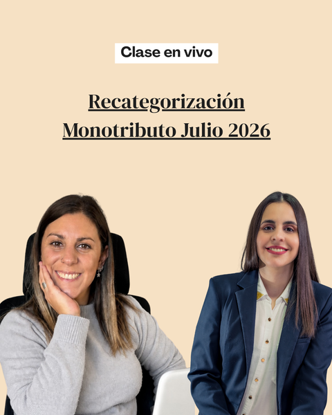 Clase especial: Recategorización de Monotributo julio/agosto 2026
