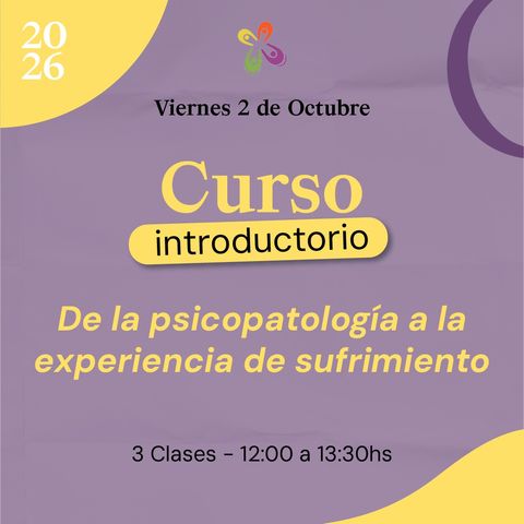 Curso introductorio. De la psicopatología a la experiencia de sufrimiento.