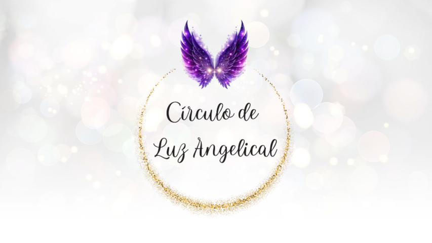 CÍRCULO DE LUZ ANGELICAL