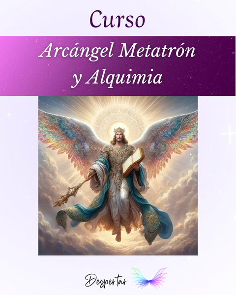 ARCÁNGEL METATRÓN Y SU ALQUIMIA