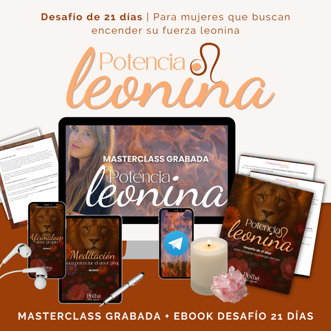 MasterClass Grabada + Ebook con Desafío 21 días - Potencia Leonina ♌