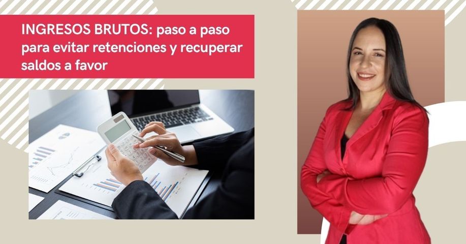  Ingresos Brutos Práctico: Cómo bajar retenciones y recuperar saldos