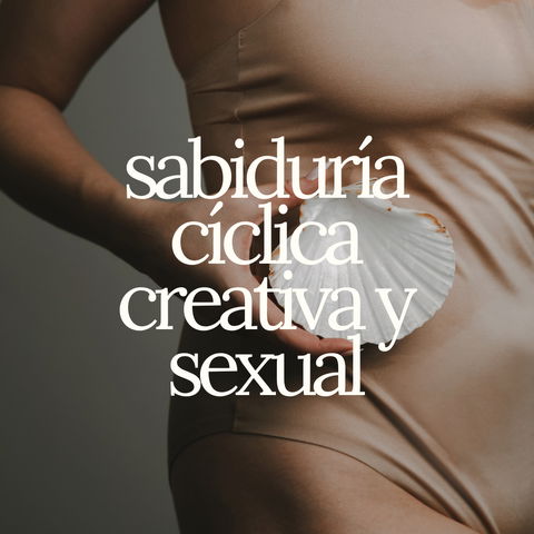 Workshop Iniciático: Sabiduría Cíclica Creativa y Sexual