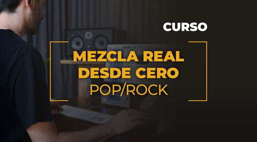 Mezcla Real desde Cero - Pop/Rock