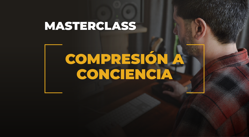 MasterClass - Compresión a Conciencia
