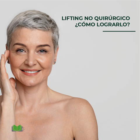 Lifting no quirúrgico ¿Cómo lograrlo?