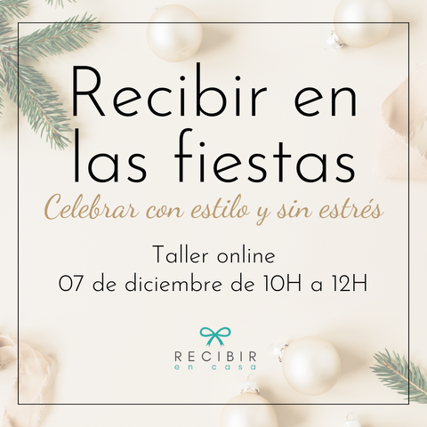 RECIBIR EN LAS FIESTAS | Celebrar con estilo y sin estrés