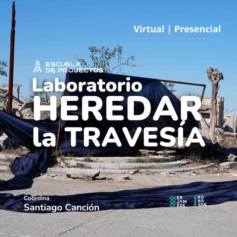 Heredar la Travesía - Narrar lo Propio