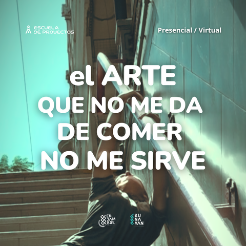 El ARTE QUE NO ME DA DE COMER NO ME SIRVE