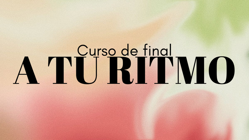 Curso final 2025 | A tu ritmo